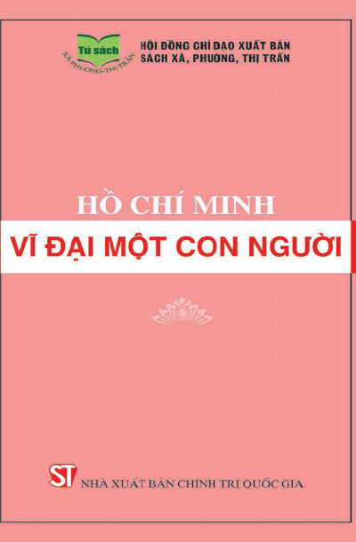 HỒ CHÍ MINH VĨ ĐẠI MỘT CON NGƯỜI