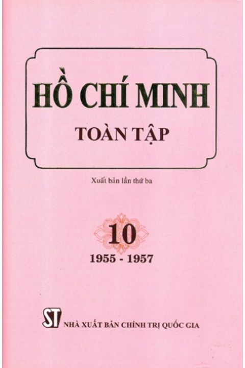 Hồ Chí Minh Toàn tập - Tập 10 (1955 - 1957)