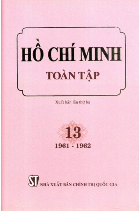 Hồ Chí Minh Toàn tập - Tập 13 (1961 - 1962)