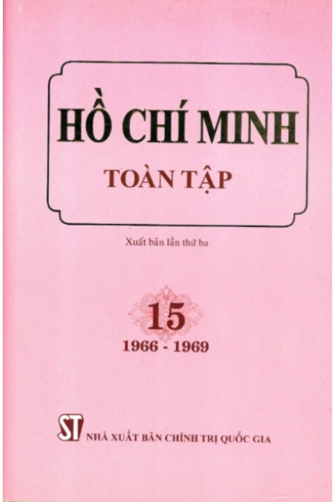 Hồ Chí Minh Toàn tập - Tập 15 (1966 - 1969)